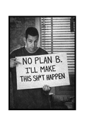 No Plan B